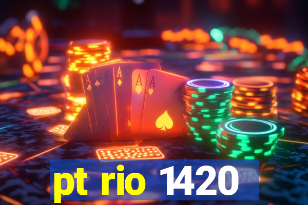 pt rio 1420